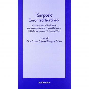Primo Simposio euromediterraneo. Culture e religioni in dialogo per una casa comune euromediterranea (Olbia-Tempio Pausania, 3-7 dicembre 2006)