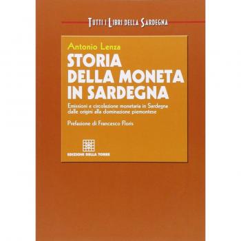 Storia della moneta in Sardegna. Emissioni e circolazione monetaria in Sardegna dalle origini alla dominazione piemontese