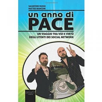 Un anno di pace. Un viaggio tra vizi e virtù degli utenti dei social network