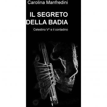 Il segreto della Badia. Celestino V e il contadino