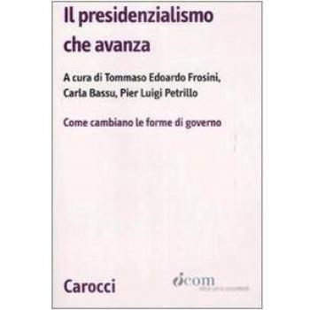 Il presidenzialismo che avanza. Come cambiano le forme di governo