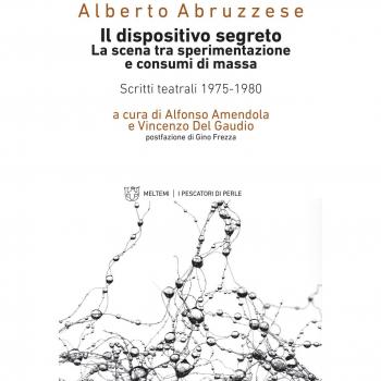 Il dispositivo segreto. La scena tra sperimentazione e consumi di massa. Scritti teatrali 1975-1980