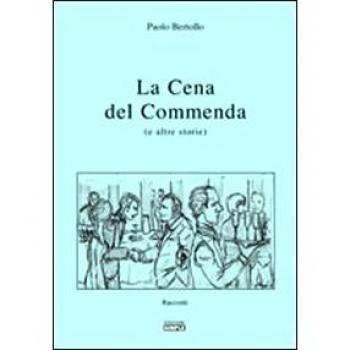 La cena del commenda (e altre storie)