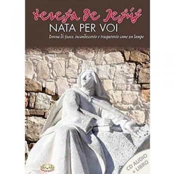 Nata per voi. Donna di fuoco, incandescente e trasparente come un lampo. Con CD Audio