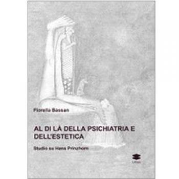 Al di là della psichiatria e dell'estetica. Studio su Hans Prinzhorn. Ediz. illustrata