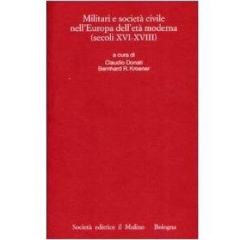 Militari e società civile nell'Europa dell'età moderna (secoli XVI-XVIII)