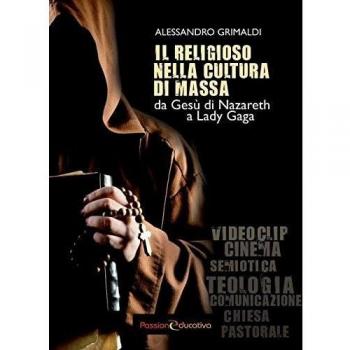 Il religioso nella cultura di massa. Da Gesù di Nazareth a Lady Gaga