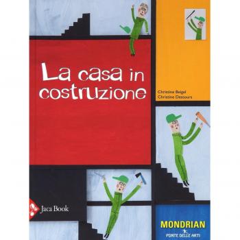 La casa in costruzione. Ediz. a colori