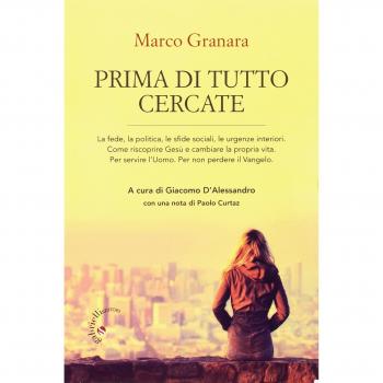 Prima di tutto cercate. Come riscoprire Gesù e cambiare la propria vita