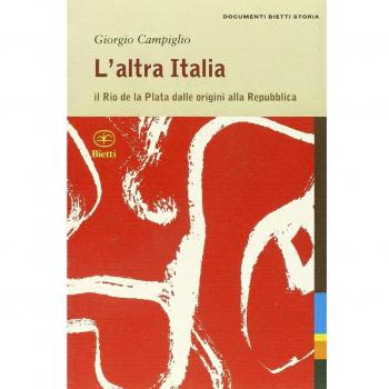 L'altra Italia. Il Rio de la Plata dalle origini alla Repubblica