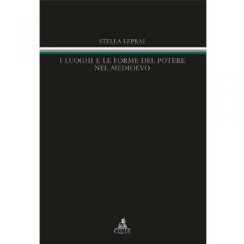 I luoghi e le forme del potere nel Medioevo