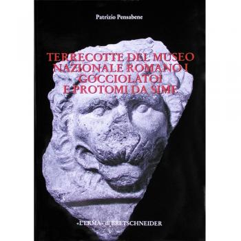 Terrecotte del Museo nazionale romano. Catalogo. Gocciolatoi e protomi da Sime (Vol. 1)