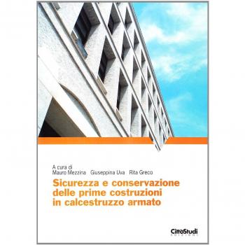 Sicurezzza e conservazione delle prime costruzioni in calcestruzzo armato