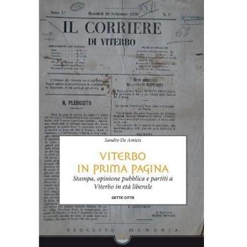 Viterbo in prima pagina. Stampa, opinione pubblica e partiti a Viterbo in età liberale