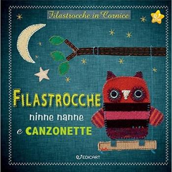 Filastrocche, ninne nanne e canzonette. Filastrocche in cornice. Ediz. a colori. Con gadget