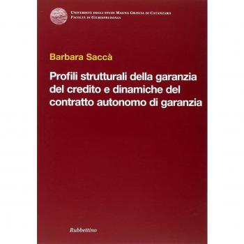 Profili strutturali della garanzia del credito e dinamiche del contratto autonomo di garanzia
