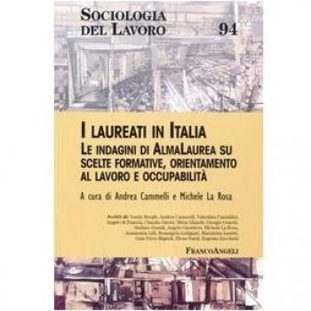 I laureati in Italia. Le indagini di AlmaLaurea su scelte formative, orientamento al lavoro e occupabilità