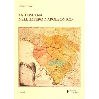 La Toscana nell'impero napoleonico. L'imposizione del modello e il processo di integrazione