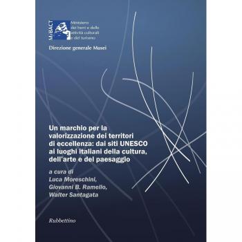Un marchio per la valorizzazione dei territori di eccellenza: dai siti UNESCO, ai luoghi italiani della cultura dell'arte e del paesaggio