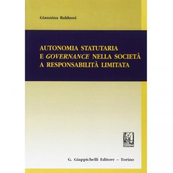 Autonomia statutaria e governance nella società a responsabilità limitata