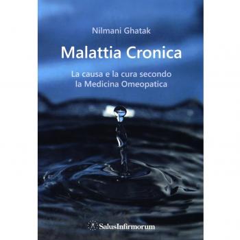 La malattia cronica. La causa e la cura secondo la medicina omeopatica