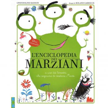 L'enciclopedia dei marziani. A uso dei terrestri che sognano di visitare Marte