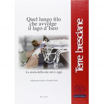 Quel lungo filo che avvolge il lago d'Iseo. La storia della rete ieri e oggi