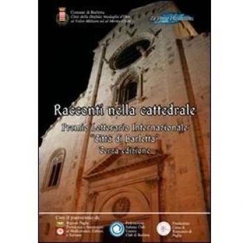 Racconti nella cattedrale. Terzo premio letterario internazionale «Città di Barletta»