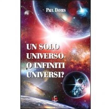 Un solo universo o infiniti universi?