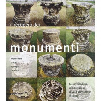 Il recupero dei monumenti. Architettura storica e progetti