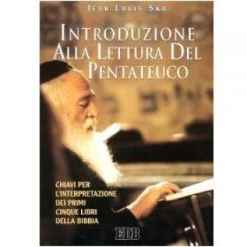 Introduzione alla lettura del Pentateuco. Chiavi per l'interpretazione dei primi cinque libri della Bibbia
