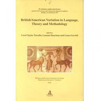 British/american variation in language, theory and methodology. Il centauro anglo-americano. Atti del 17º Convegno AIA (dal 16 al 18 febbraio 1995)