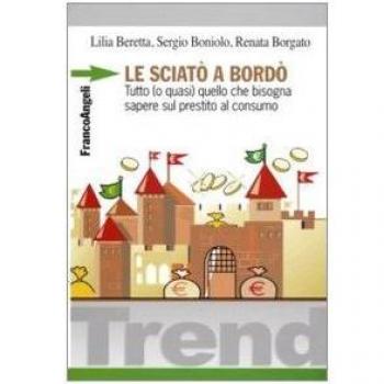 Le sciatò a bordò. Tutto (o quasi) quello che bisogna sapere sul prestito al consumo
