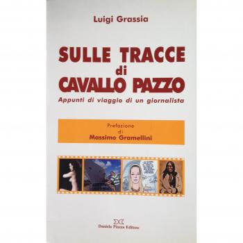 Sulle tracce di Cavallo Pazzo. Appunti di viaggio di un giornalista