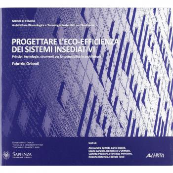 Progettare l'eco-efficienza dei sistema insediativi. Principi, tecnologie, strumenti per la sostenibilità in architettura