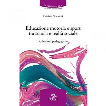 Educazione motoria e sport tra scuola e realtà sociale. Riflessioni pedagogiche