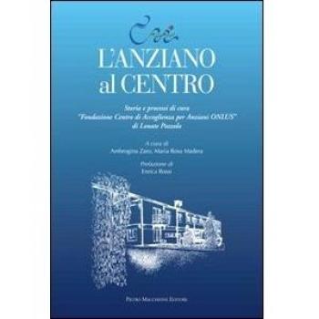 L'anziano al centro. Storia e processi di cura