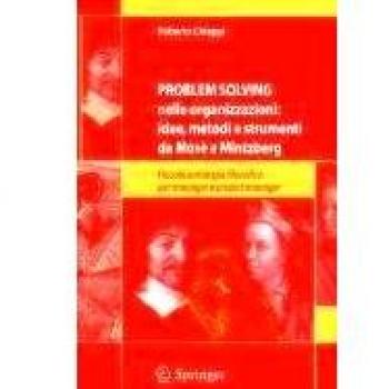 Problem solving nelle organizzazioni: idee, metodi e strumenti da Mosè a Mintzberg