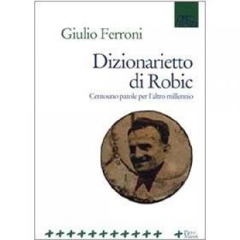 Dizionarietto di Robic. Centouno parole per l'altro millennio