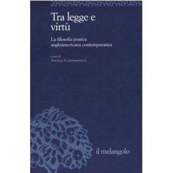 Tra legge e virtù. La filosofia pratica angloamericana contemporanea
