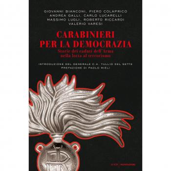 Carabinieri per la democrazia. Storie dei caduti dell'Arma nella lotta al terrorismo