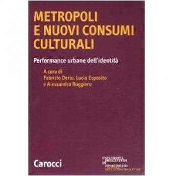 Metropoli e nuovi consumi culturali. Performance urbane dell'identità