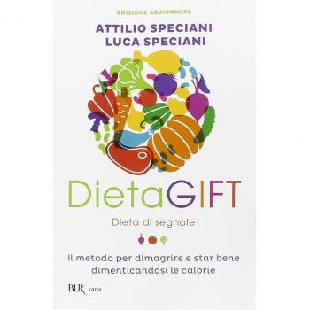 DietaGIFT. Dieta di segnale. Il metodo per dimagrire e stare bene dimenticandosi delle calorie