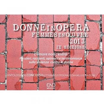 Donne in opera. Antologia del concorso letterario, per fotografie e illustrazioni: 9