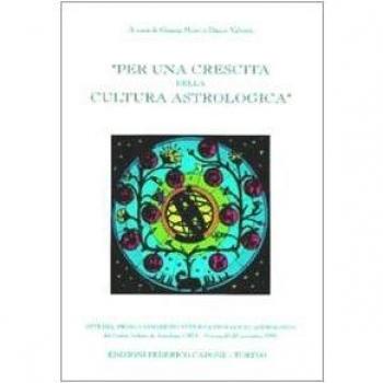 Per una crescita della cultura astrologica. Atti del 1º Congresso internazionale di astrologia (Venezia, 25-27 novembre 1994)