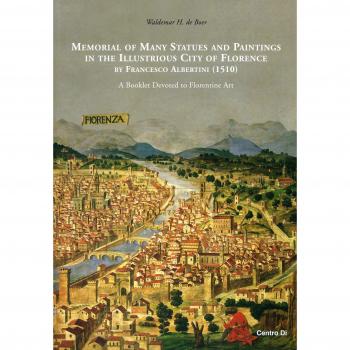 Memorial of many statues and paintings in the illustrious city of Florence by Francesco Albertini (1510). A booklet devoted to florentine art. Ediz. illustrata