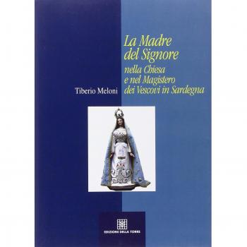 La madre del Signore nella Chiesa e nel magistero dei vescovi in Sardegna