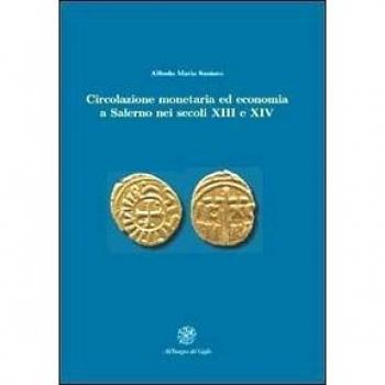 Circolazione monetaria ed economia a Salerno nei secoli XIII e XIV