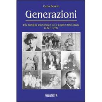 Generazioni. Una famiglia piemontese tra le pagine della storia (1821-1945)
