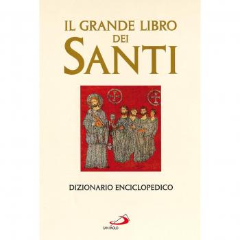 Il grande libro dei santi. Dizionario enciclopedico